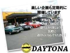 DAYTONAは車好きが自然に集まる場所です。初めての方も一緒に盛り上がれる楽しい企画も開催しています。